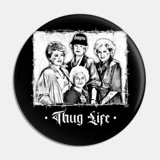 Golden girls thug life Pin