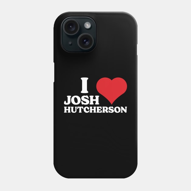 I Love Josh Hutcherson Phone Case by Emma