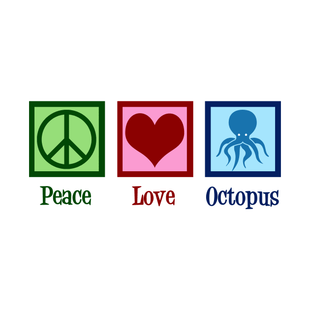 Peace Love Octopus by epiclovedesigns