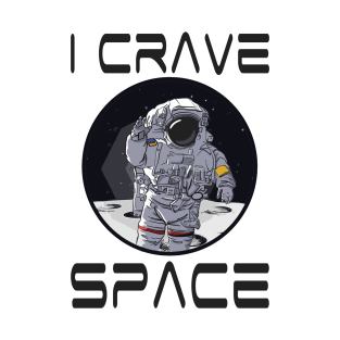 I CRAVE SPACE T-Shirt