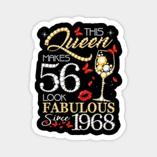 This Queen Makes 56 Look Fabulous Since 1968 56Th Birthday Magnet