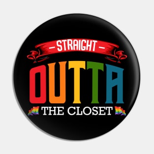 LGBT - Straight Outta The Closet - Gay Pride Statement Rainbow Pin