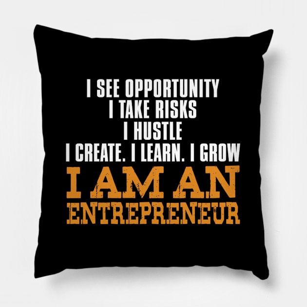 I'M An Entrepreneur I Create Learn Future Entrepreneur Pillow by Weirdcore