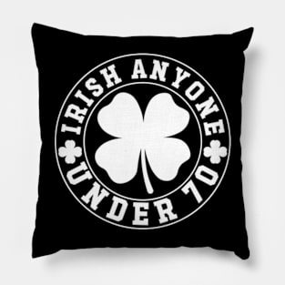 irish Anyone Under 70 Pillow