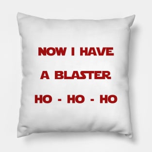 Now I have a Blaster Pillow