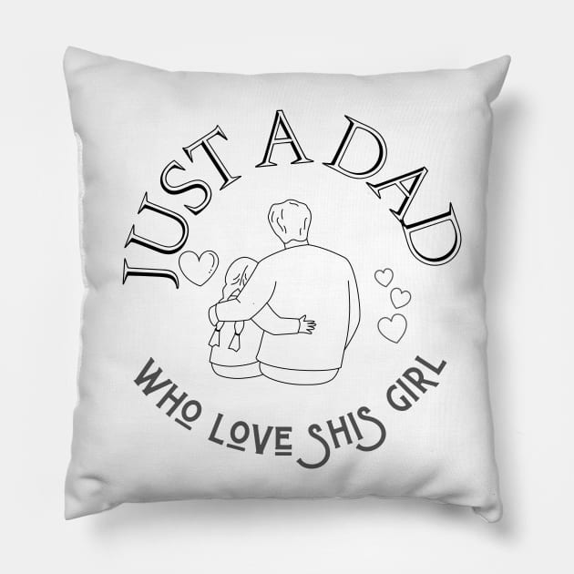 just a dad who loves his girl Pillow by sarrah soso