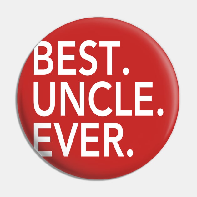 Best Uncle Ever Pin by sam911