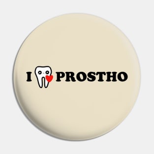 I love Prostho 2 Pin