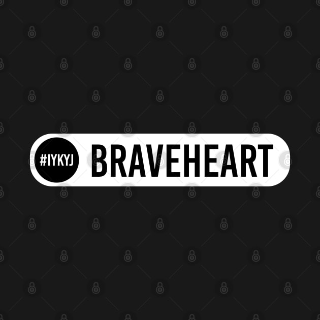 Braveheart, IYKYJ by CreativeKristen