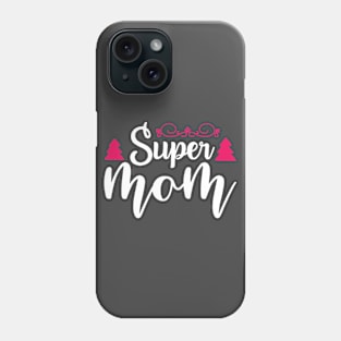 Super mom Phone Case