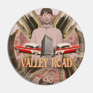 Valley road Pin