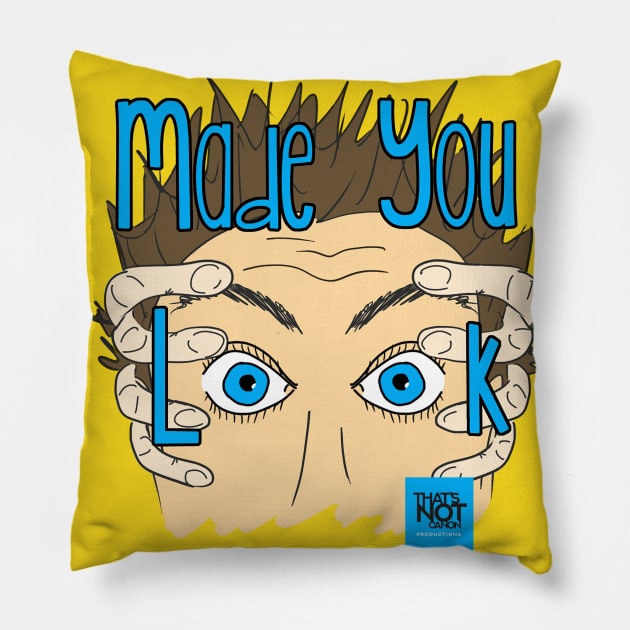 Made You Look Cover Pillow by That's Not Canon Productions