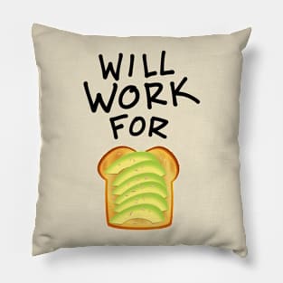 Will Work For Avocado Toast Pillow