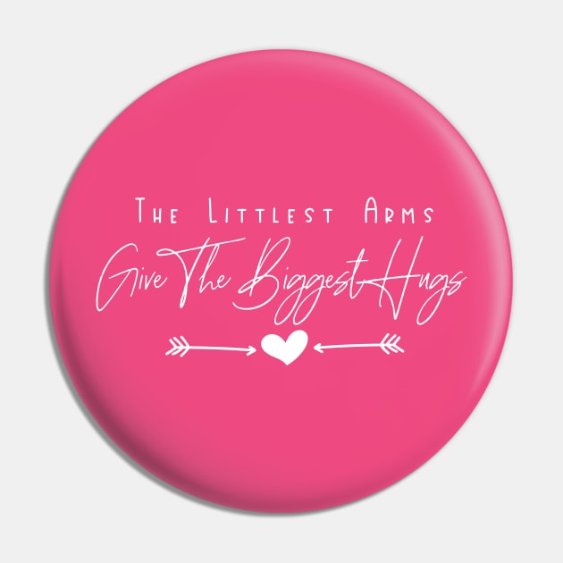 The Littlest Arms Give the Biggest Hugs Pin by Atomartanddesigns