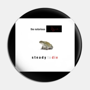 Steady To Die Pin