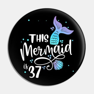 This Mermaids 37 Years Old 37Th Birthday Mermaid Pin