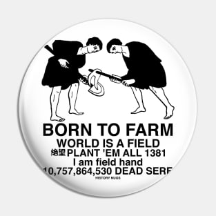 History Nugs "Born To Serf" Pin