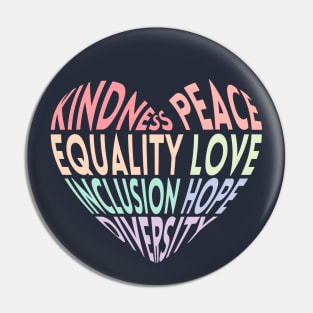 Kindness Peace Equality Love Inclusion Hope Diversity Pin