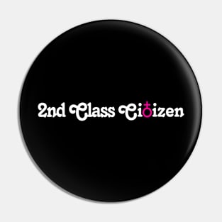 2nd Class Citizen ♀️ - Front Pin