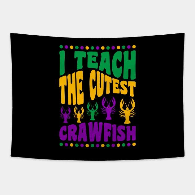 Mardi Gras Teacher Shirts I Teach the Cutest Crawfish Tapestry by PodDesignShop