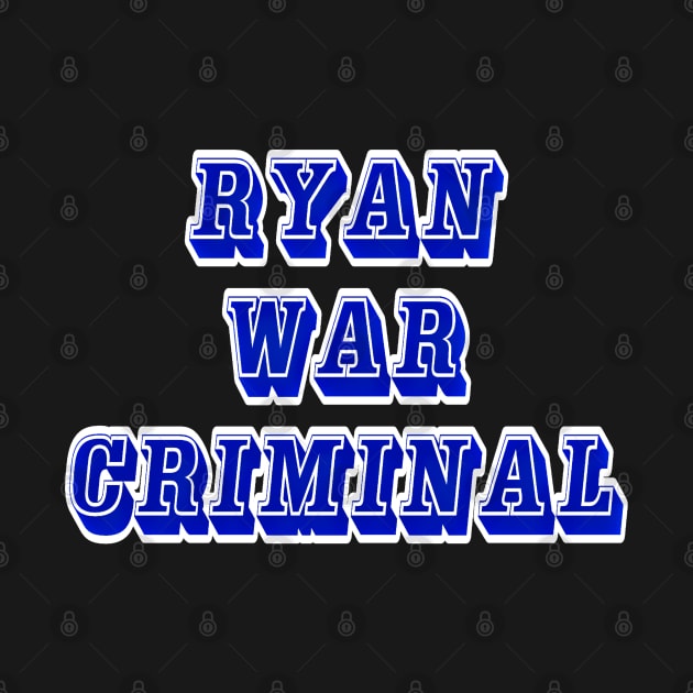 Ryan - War Criminal - Back by SubversiveWare