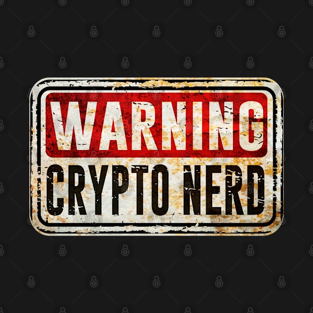 Cryptocurrency - Warning Crypto Nerd by Kudostees