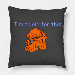 To old for this Pillow