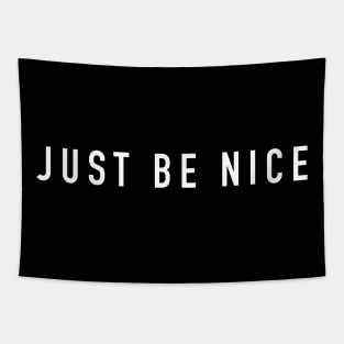 Just be nice Tapestry