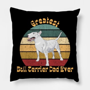 Greatest Bull Terrier Dad Pillow