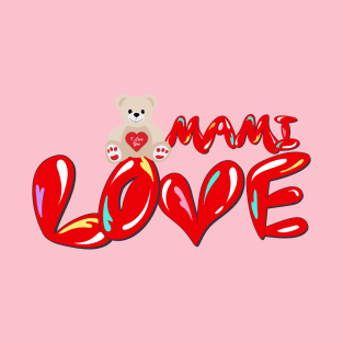 Valentine's Day - teddy bear - Mami T-Shirt