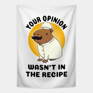 Your opinion wasn't in the recipe Capybara Chef Tapestry