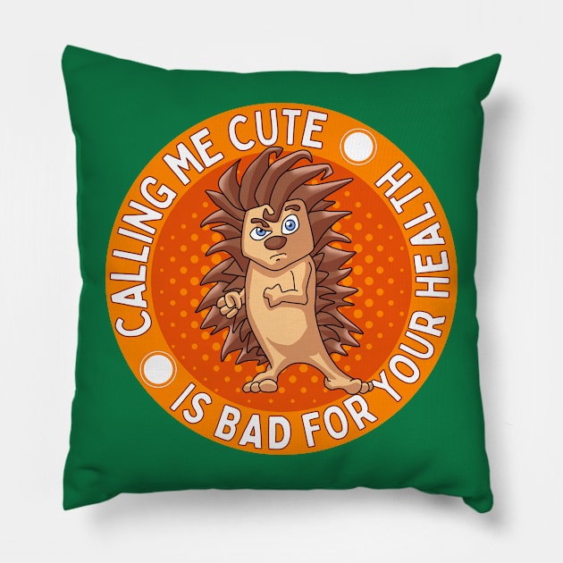 Calling me Cute is bad for your health Pillow by Ashley-Bee