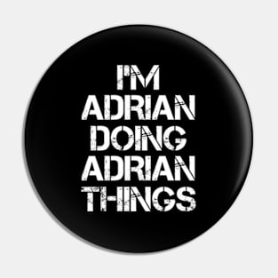 Adrian T - Adrian Doing Adrian Things Pin