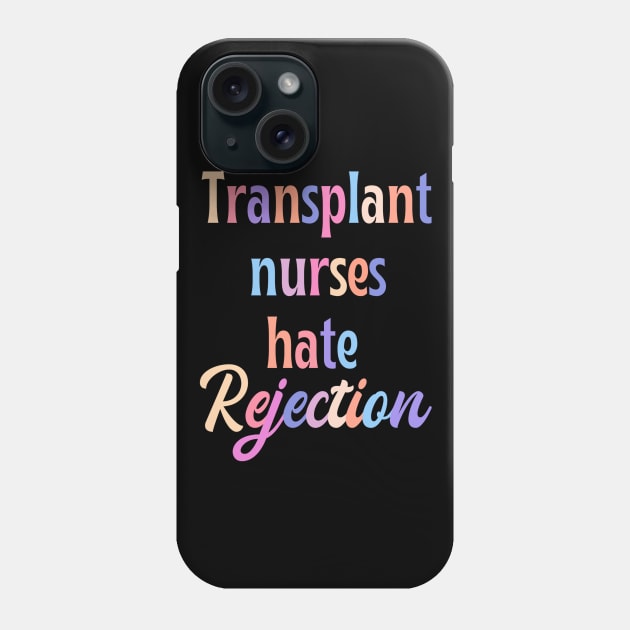 Transplant nurse - funny nurse joke/pun Phone Case by PickHerStickers