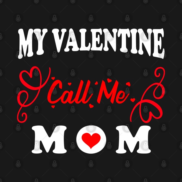 My Valentine Call Me MoM by EhsanStore