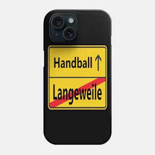 Langeweile? Handball! Phone Case