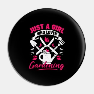 Just A Girl Who Loves Gardening Pin