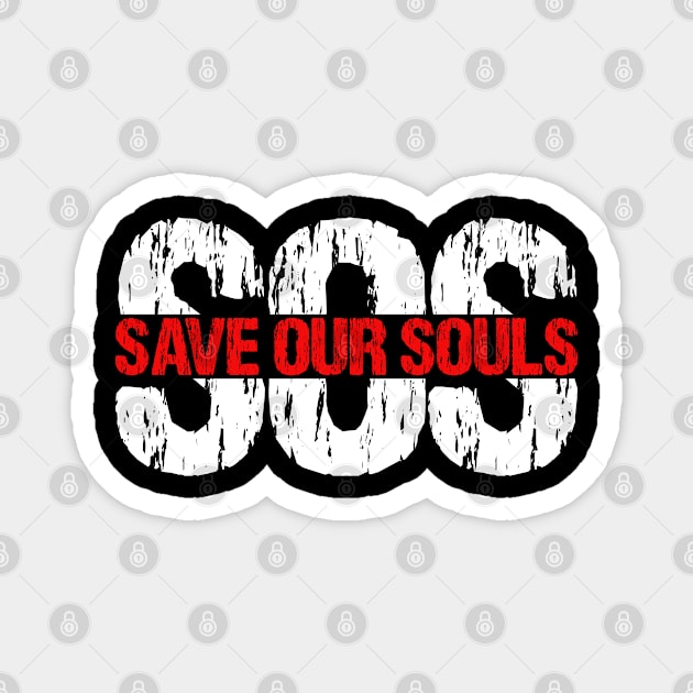 SOS Save Our Souls Saying Gift Sayings Memes Funny Magnet by Macphisto Shirts