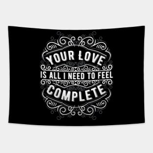 Your love complete me Tapestry