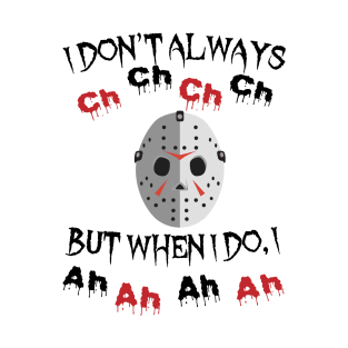 Most Interesting Killer Parody Jason Friday Design T-Shirt