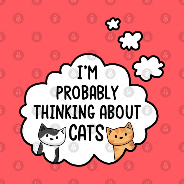 I'm Probably Thinking About Cats by Doodlecats 
