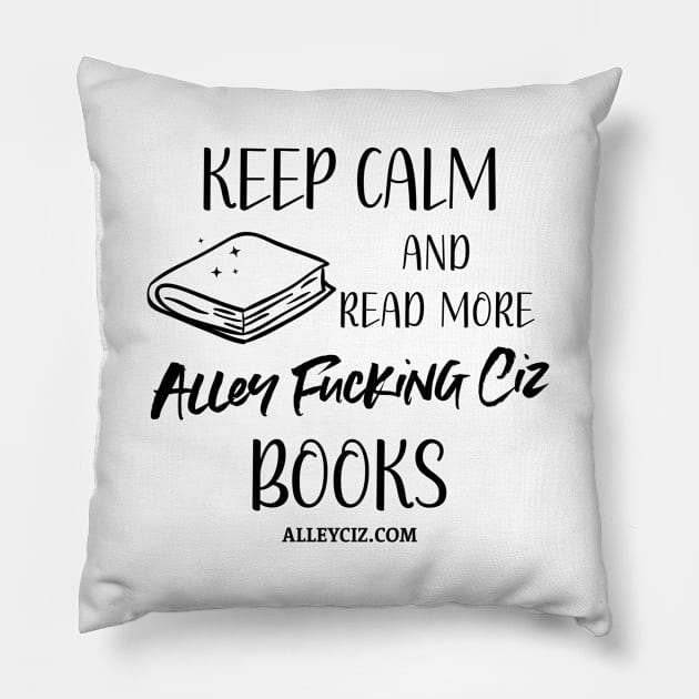 Keep Calm and Read Pillow by Alley Ciz