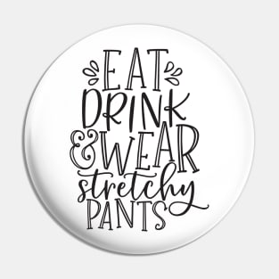 Eat Drink Wear Stretchy Pants Thanksgiving Dinner White Pin