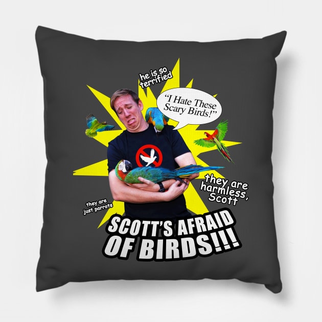 SCOTT IS AFRAID OF BIRDS Pillow by The Comedy Button