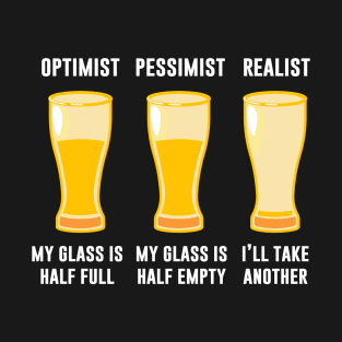 Optimist Pessimist Realist T-Shirt