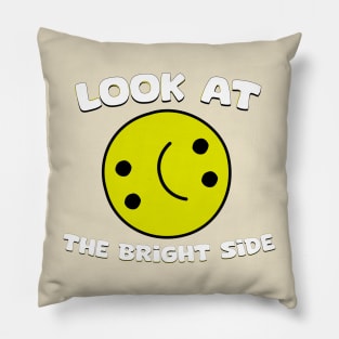 Look at the bright side Pillow