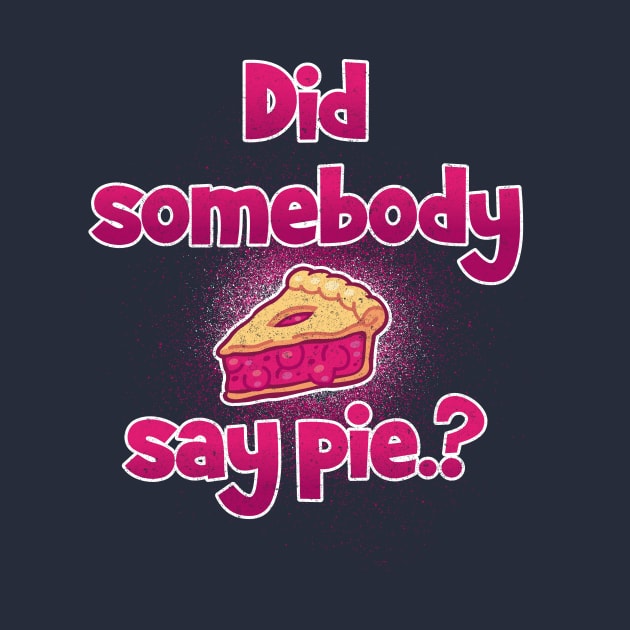 did somebody say pie? by BOEC Gear