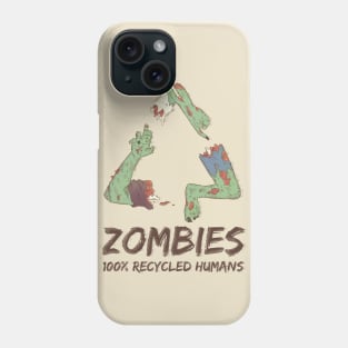 Zombies 100% Recycled Humans Phone Case