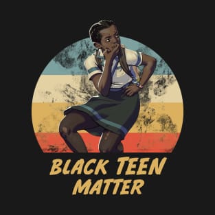 Black Teens Matter T-Shirt