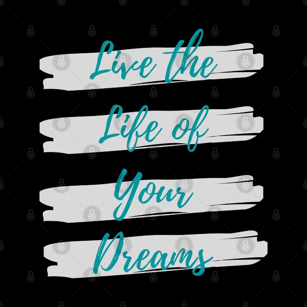 Live the life of your dreams by Eveline D’souza